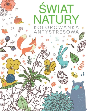 Świat natury. Kolorowanka antystresowa - praca zbiorowa