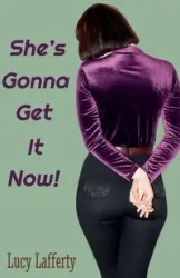 She's Gonna Get It Now! - Lucy Lafferty