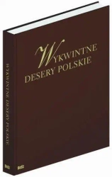 Wykwintne desery polskie BOSZ - praca zbiorowa