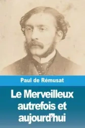 Le Merveilleux autrefois et aujourd'hui - Paul de Rémusat
