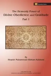 The Heavenly Power of Divine Obedience and Gratitude, Part 1 - Kabbani Shaykh Muhammad Hisham