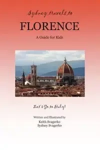 Sydney Travels to Florence - Keith Svagerko