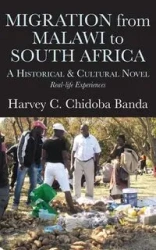 Migration from Malawi to South Africa - Harvey C. Banda