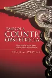 Tales of a Country Obstetrician - M. Avery Daniel MD