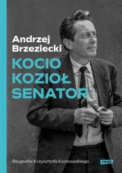 Kocio, Kozioł, Senator. Biografia Krzysztofa Kozło - Andrzej Brzeziecki