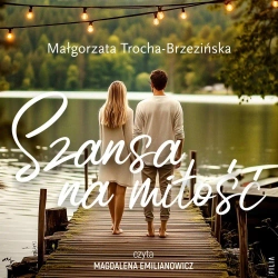 audiobook Szansa na miłość - Małgorzata Trocha-Brzezińska