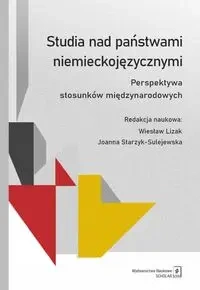 Studia nad państwami niemieckojęzycznymi - Lizak Wiesław, Starzyk-Sulejewska Joanna
