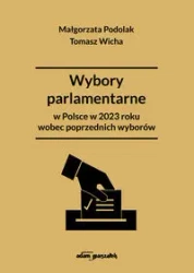 Wybory parlamentarne w Polsce w 2023 roku wobec poprzednich wyborów - Małgorzata Podolak, Tomasz Wicha