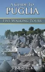 A Guide to Puglia - Quick P S