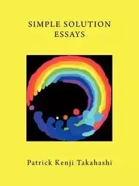 Simple Solution Essays - Patrick Takahashi Kenji