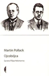 Ojcobójca. Sprawa Filipa Halsmanna wyd. II - Martin Pollack