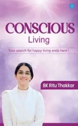 Conscious Living - Thakkar BK  Ritu