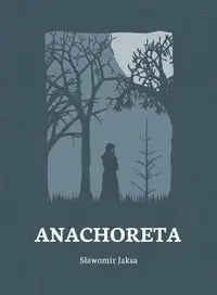 Anachoreta - Sławomir Jaksa