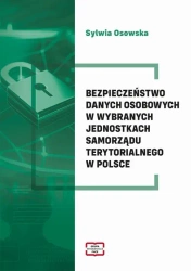eBook Bezpieczeństwo danych osobowych w wybranych jednostkach samorządu terytorialnego w Polsce - Sylwia Osowska