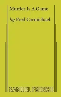 Murder Is a Game - Fred Carmichael