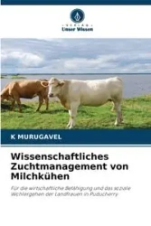 Wissenschaftliches Zuchtmanagement von Milchkühen - MURUGAVEL K