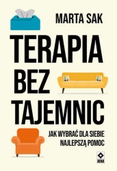 eBook Te­ra­pia bez ta­jem­nic. Jak wybrać dla siebie najlepszą pomoc - Marta Sak epub mobi