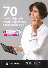 70 najważniejszych pytań i odpowiedzi o rozliczanie VAT - Tomasz Krywan