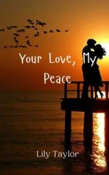 Your Love, My Peace - Taylor Lily