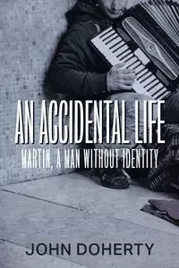 An Accidental Life - John Doherty