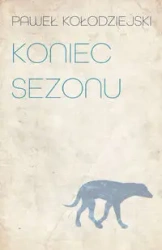 Koniec sezonu - Paweł Kołodziejski