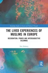 The Lived Experiences of Muslims in Europe - Delaney Des