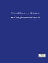 Atlas der gerichtlichen Medizin - von Hofmann Eduard Ritter