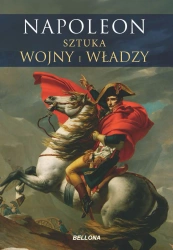 Napoleon. Sztuka wojny i władzy - zbiorowa praca