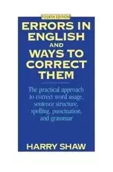 Errors in English and Ways to Correct Them - Harry Shaw