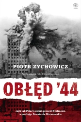 Obłęd '44 - Piotr Zychowicz, Grzegorz Dziamski, Michał Pawłow