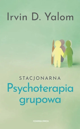 Stacjonarna psychoterapia grupowa - Irvin D. Yalom