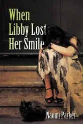 When Libby Lost Her Smile - Parker Naomi