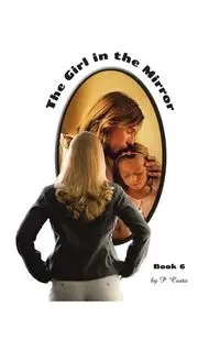 The Girl in the Mirror Book 6 - Costa P.