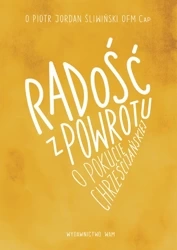 Radość z powrotu o pokucie chrześcijańskiej - Piotr Jordan Śliwiński