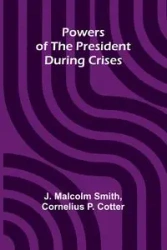Powers Of The President During Crises - Malcolm Smith J.