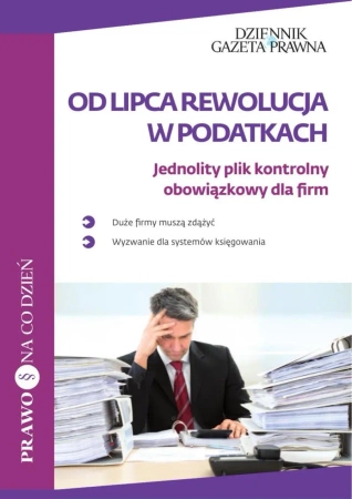 eBook Od lipca rewolucja w podatkach. Jednolity plik kontrolny obowiązkowy dla firm - Infor Biznes