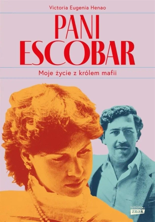 Pani Escobar. Moje życie z królem mafii - Victoria Eugenia Henao