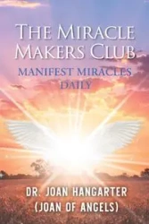 The Miracle Makers Club - Joan Hangarter Dr.