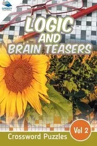 Logic and Brain Teasers Crossword Puzzles Vol 2 - Speedy Publishing LLC