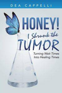 Honey! I Shrunk the Tumor - Cappelli Dea