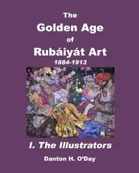 The Golden Age of  Rubáiyát Art I. The Illustrators - O'Day Danton H.