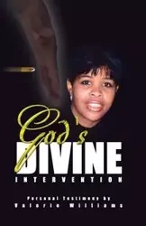 God's Divine Intervention - Williams Valerie L