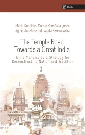 The Temple Road Towards a Great India - Marta Kudelska, Dorota Kamińska-Jones, Agnieszka