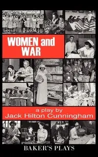 Women and War - Jack Hilton Cunningham