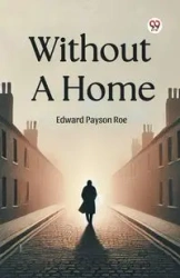 Without A Home - Edward Roe Payson