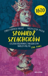 Spowiedź szlachciców 1670. Szczera rozmowa .. - Krzysztof Pyzia, Christopher Macht