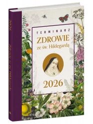 Terminarz 2026 Zdrowie ze św. Hildegardą - opracowanie zbiorowe