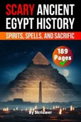 Scary Ancient Egypt History Facts - Skriuwer.com