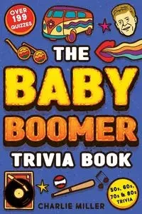 The Baby Boomer Trivia Book - Charlie Miller