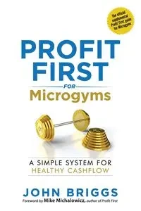 Profit First for Microgyms - John Briggs